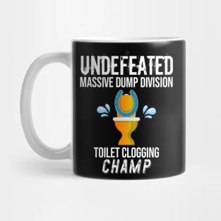 Undefeated Massive Dump Division Toilet Clogging Champ Mug